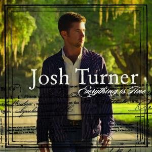 J - Muzyka Country - Albumy Spakowane - Josh Turner - Everything Is Fine 2007.jpg