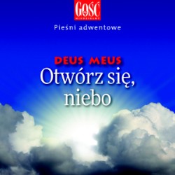 otwórz się niebo - DEUS MEUS - otwórz się niebo.jpg