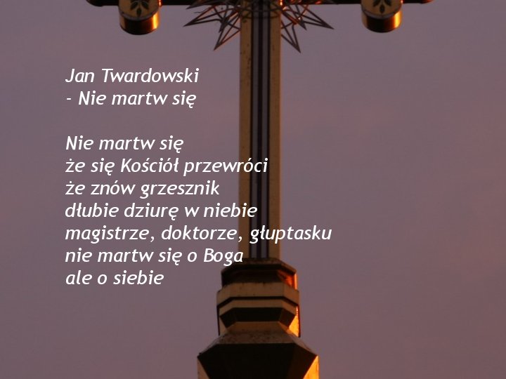 Ks.Jan Twardowski-krzyż - ks. Jan Twardowski  - Nie martw się.jpg