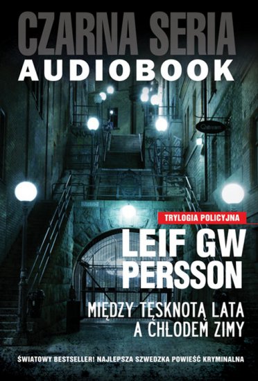 Persson, Leif G. W. - Między tęsknotą lata a chłodem zimy - okładka audioksiążki - Czarna Owca, 2010 rok.jpg