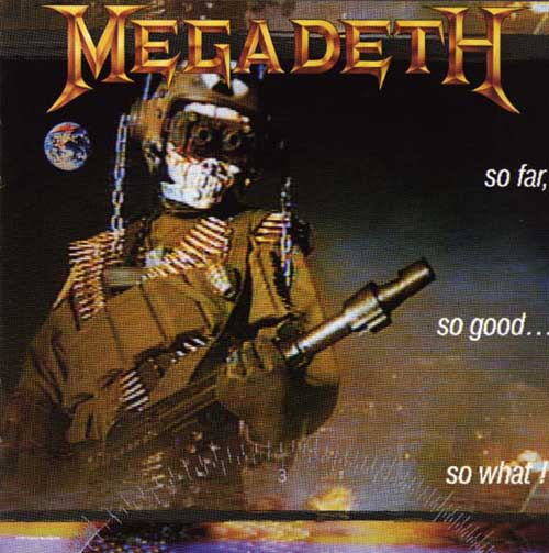 So Far, So Good, ... So What - Megadeth - So Far, So Good, ... So What.png