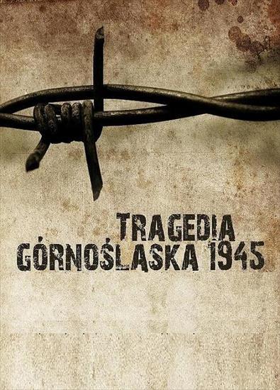 Screeny i okładki filmów 2 - Tragedia Górnośląska 1945.jpg