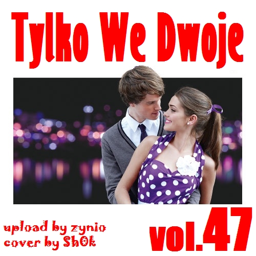 VA - Tylko We Dwoje vol.47 2013 - VA - Tylko We Dwoje vol.47.jpg