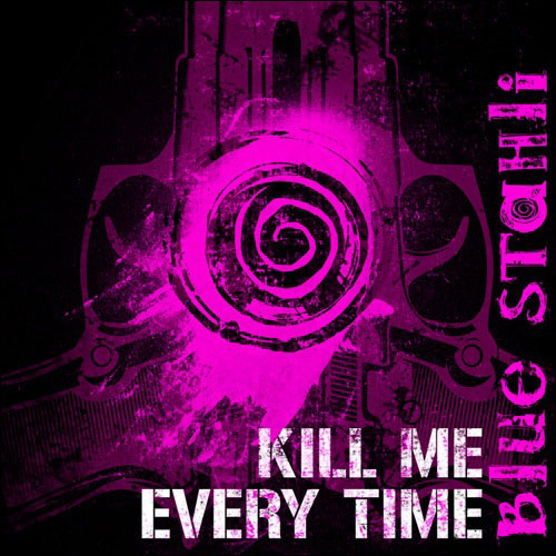 Kill Me Every Time EP - Blue Stahli - Kill Me Every Time EP - 2008 - Front.jpg